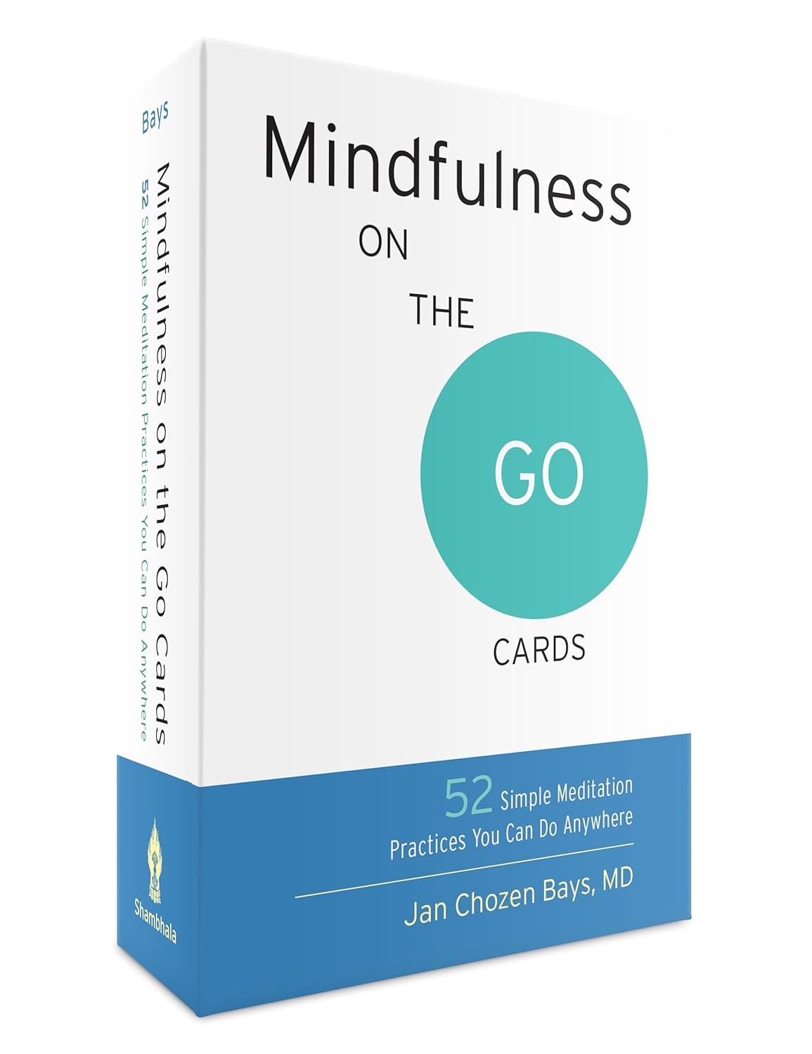 Mindfulness on the Go Cards: 52 Simple Meditation Practices You Can Do Anywhere