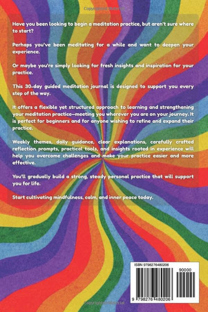 MEDITATION FOR BEGINNERS AND BEYOND: A 30-Day Guided Journal to Cultivate Mindfulness, Calm, and Inner Peace
