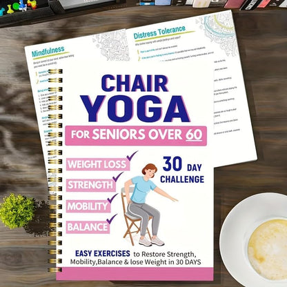 30-Day Gentle Chair Yoga for Seniors 60+ – 40+ Low-Intensity Poses to Improve Balance, Strength & Daily Mobility – Spiral-Bound Fitness Guide