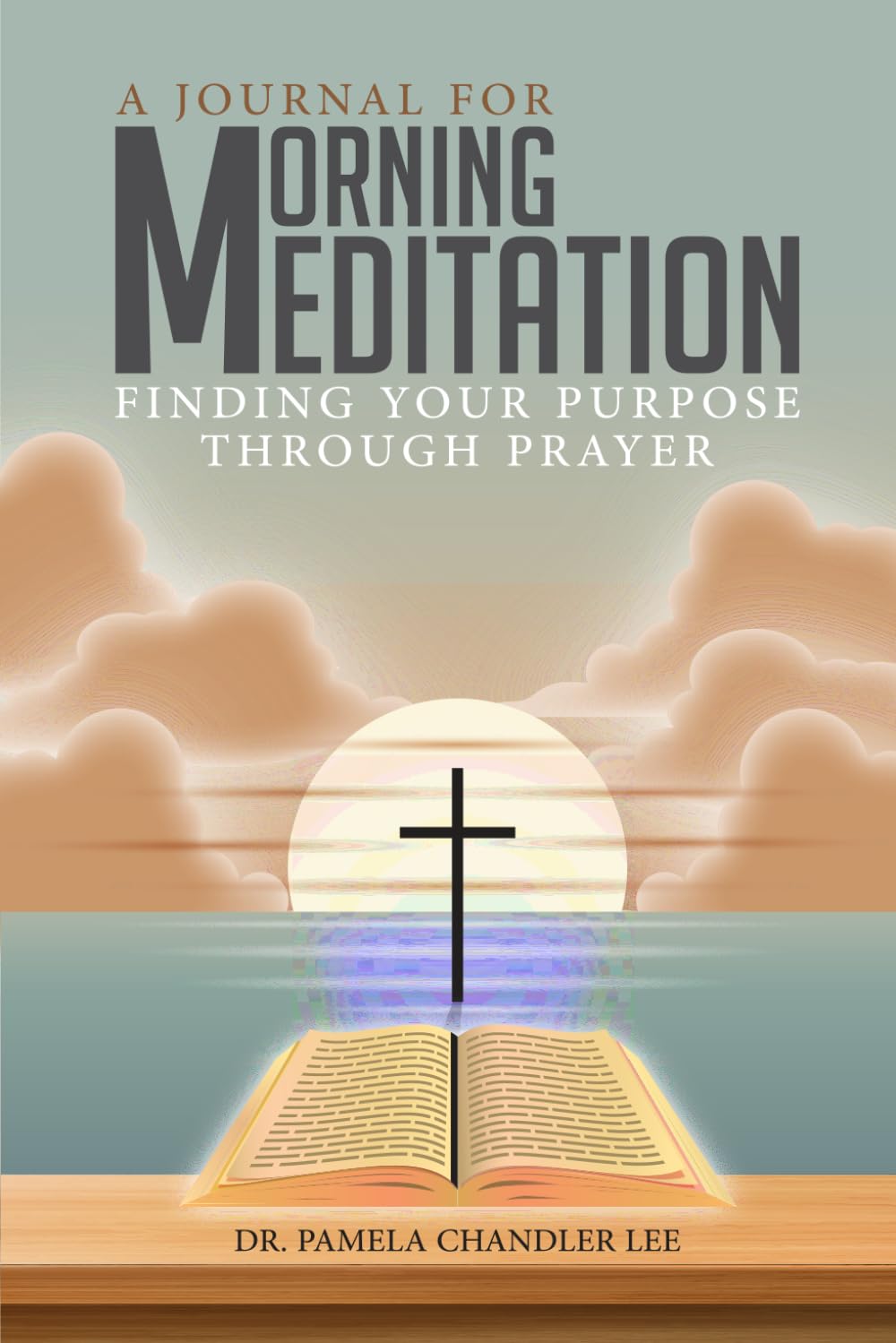 A Journal for Morning Meditation: Finding Your Purpose Through Prayer