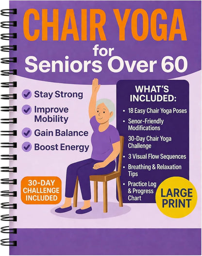 Chair Yoga for Seniors Over 60 Book & Chart – 30-Day Challenge, Gentle Seated Yoga Guide, Chair Yoga for Weight Loss & Flexibility, Senior Chair Exercises for Women & Men, 8.5x11" Book on Chair Yoga