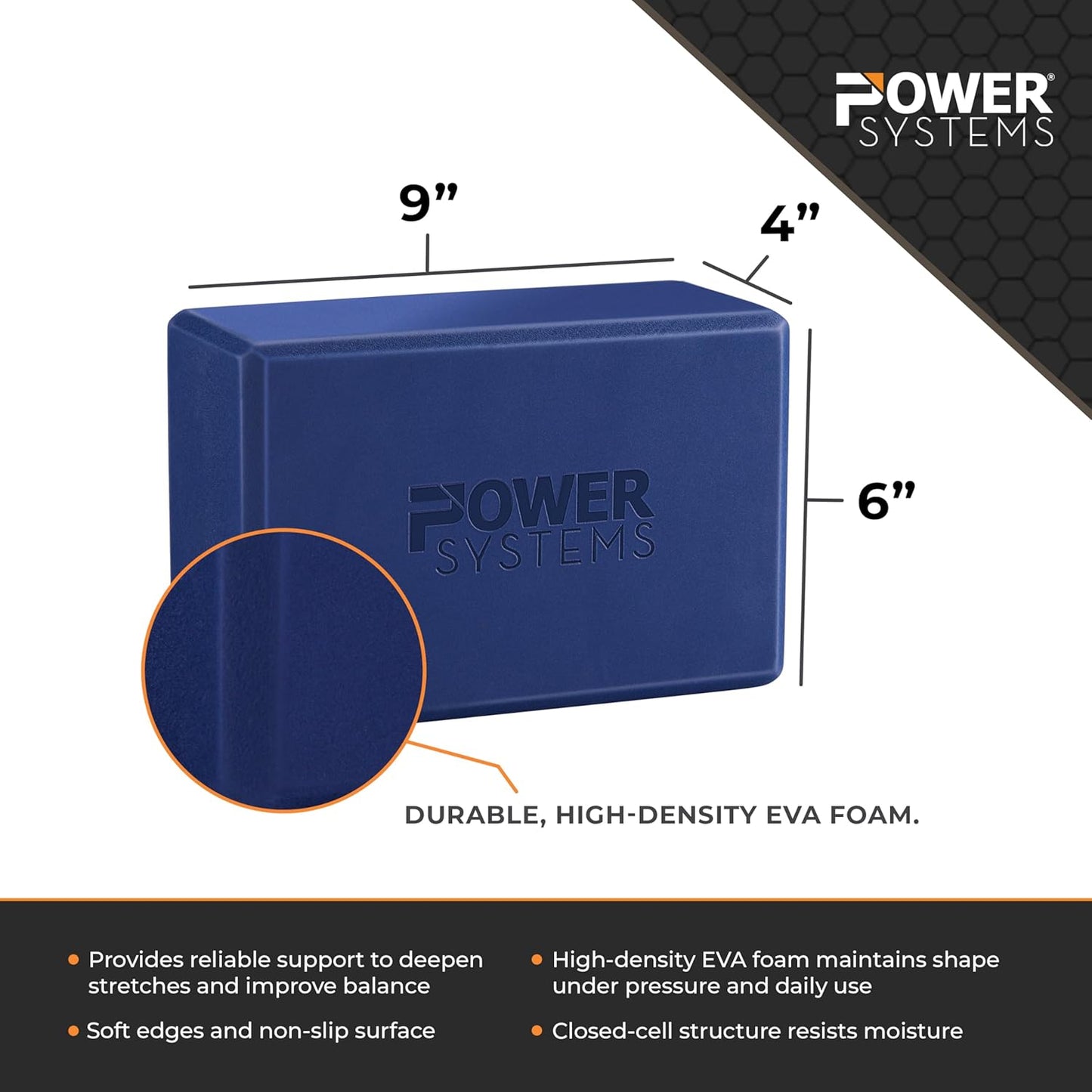 Power Systems Yoga Block | Commercial Grade Foam, Lightweight, Durable Ergonomic Support for Home and Studio Use | Yoga, Pilates, Meditation, Flexibility, and Balance with Textured Non-Slip Grip and Smooth Edges