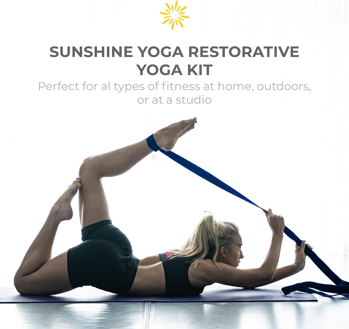 Sunshine Yoga 6-Pack Restorative Yoga Kit, 1 Yoga Bolster (24" x 12" x 6"), 2 Yoga Blocks (4" x 6" x 9"), 1 6ft D-Ring Yoga Strap, 1 Mexican Yoga Blanket, and 1 Unscented Sateen Eye Pillow