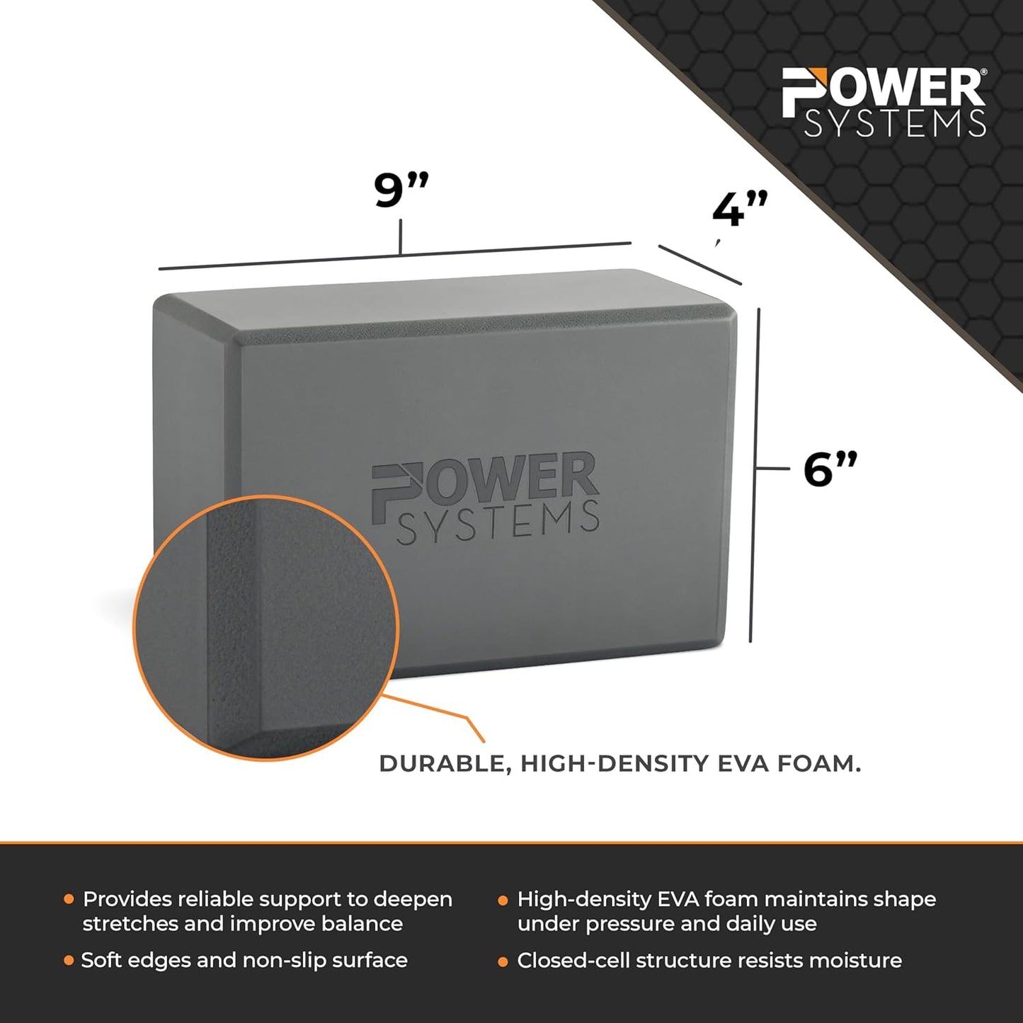 Power Systems Yoga Block | Commercial Grade Foam, Lightweight, Durable Ergonomic Support for Home and Studio Use | Yoga, Pilates, Meditation, Flexibility, and Balance with Textured Non-Slip Grip and Smooth Edges